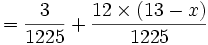 = \frac{3}{1225} + \frac{12 \times (13 - x)}{1225}