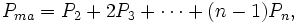 P_{ma} = P_2 + 2P_3 + \cdots + (n-1)P_n,