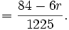 = \frac{84 - 6r}{1225}.