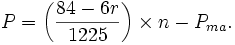 P = \left(\frac{84 - 6r}{1225}\right) \times n - P_{ma}.