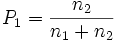 P_1= \frac{n_2}{n_1+n_2}