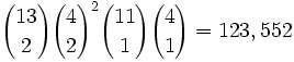 {13 \choose 2}{4 \choose 2}^2{11 \choose 1}{4 \choose 1} = 123,552