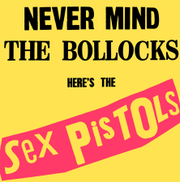 Cover of the Sex Pistols album Never Mind the Bollocks, Here's the Sex Pistols.