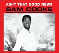 Sam Cooke, shown on the cover of his 1964 album Ain't That Good News, is considered one of the founders of soul music.