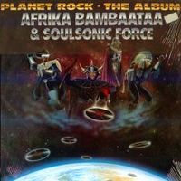 Afrika Bambaataa & the Soul Sonic Force - Planet Rock