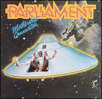 Mothership Connection, a funk concept album by Parliament Funkadelic