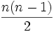 \frac{n(n-1)}{2}